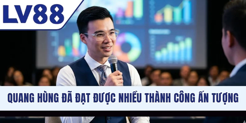 Quang Hùng đã đạt được nhiều thành công ấn tượng